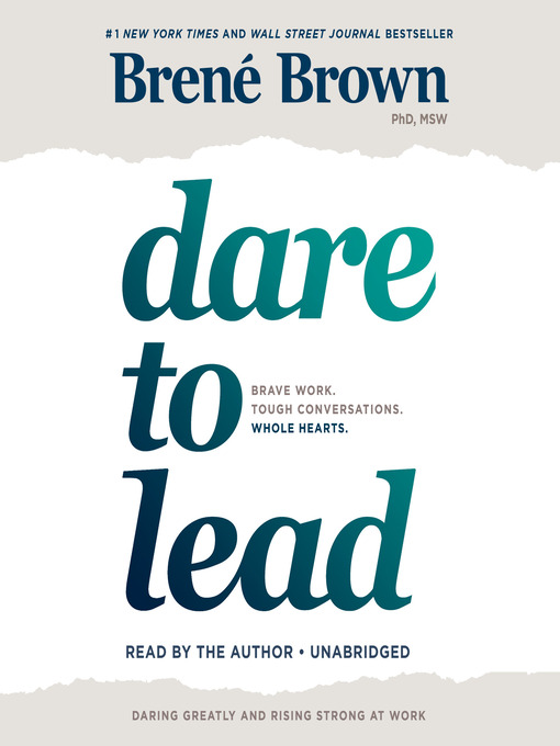Dare to lead : brave work, tough conversations, whole hearts
